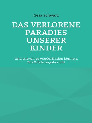 cover image of Das verlorene Paradies unserer Kinder